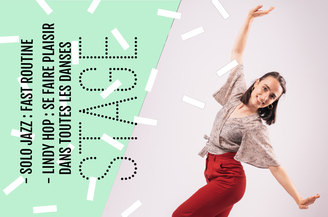 Solo Jazz : Fast routine / Lindy Hop : se faire plaisir dans toutes les danses